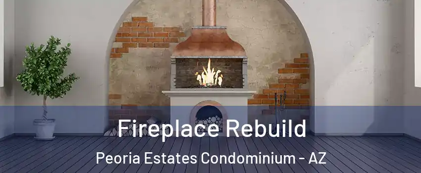 Fireplace Rebuild Peoria Estates Condominium - AZ