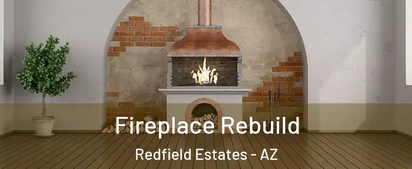 Fireplace Rebuild Redfield Estates - AZ