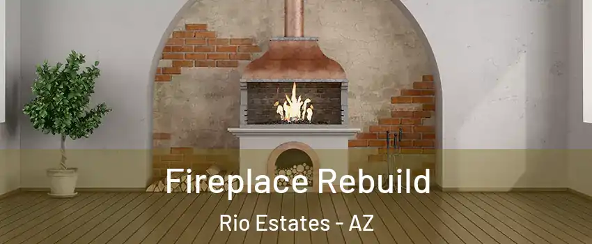 Fireplace Rebuild Rio Estates - AZ