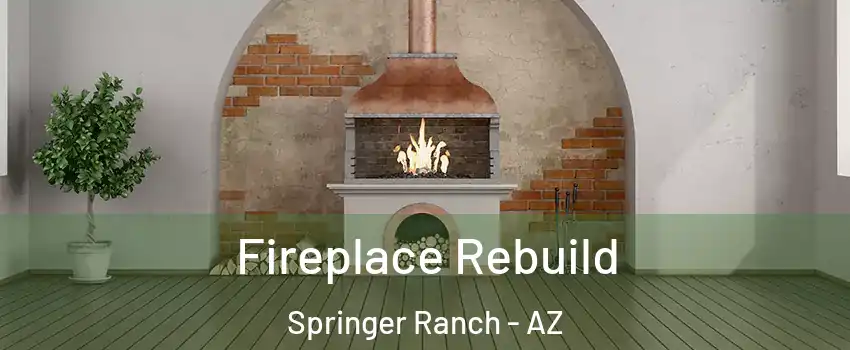 Fireplace Rebuild Springer Ranch - AZ