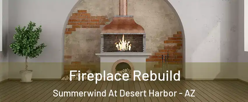 Fireplace Rebuild Summerwind At Desert Harbor - AZ
