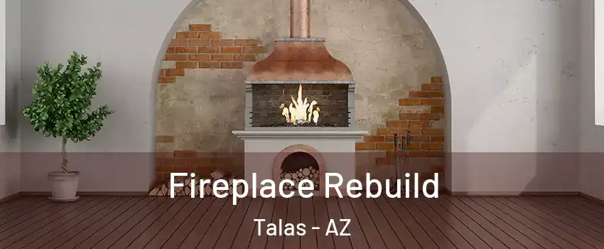 Fireplace Rebuild Talas - AZ