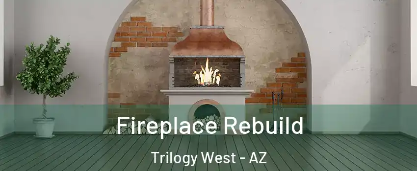 Fireplace Rebuild Trilogy West - AZ