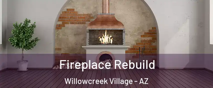 Fireplace Rebuild Willowcreek Village - AZ