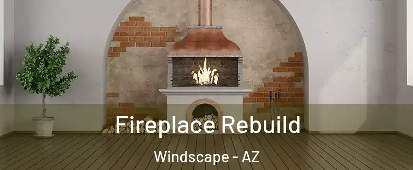 Fireplace Rebuild Windscape - AZ