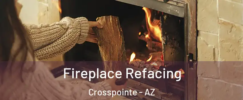 Fireplace Refacing Crosspointe - AZ