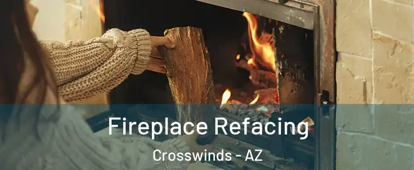 Fireplace Refacing Crosswinds - AZ