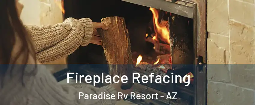 Fireplace Refacing Paradise Rv Resort - AZ