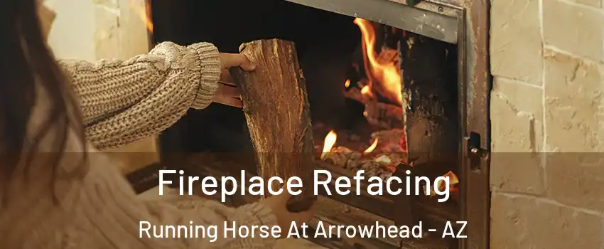 Fireplace Refacing Running Horse At Arrowhead - AZ