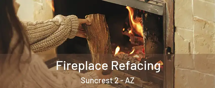 Fireplace Refacing Suncrest 2 - AZ