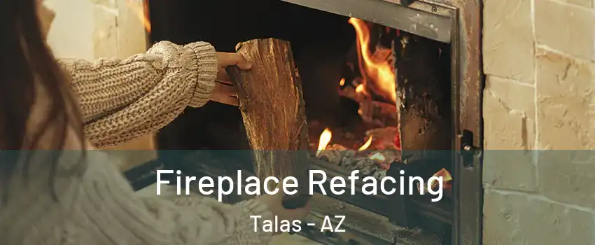 Fireplace Refacing Talas - AZ