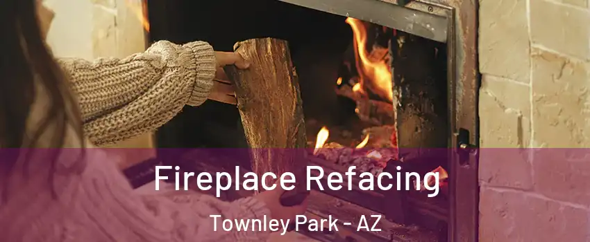Fireplace Refacing Townley Park - AZ