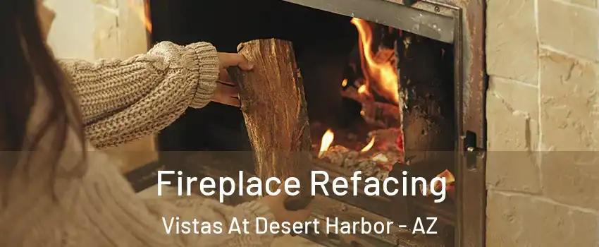 Fireplace Refacing Vistas At Desert Harbor - AZ