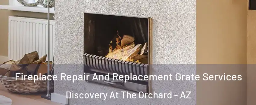 Fireplace Repair And Replacement Grate Services Discovery At The Orchard - AZ