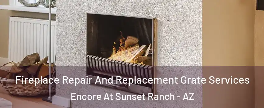 Fireplace Repair And Replacement Grate Services Encore At Sunset Ranch - AZ