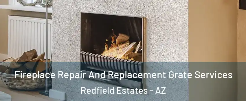 Fireplace Repair And Replacement Grate Services Redfield Estates - AZ