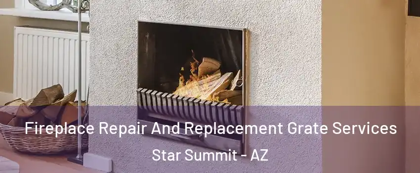 Fireplace Repair And Replacement Grate Services Star Summit - AZ