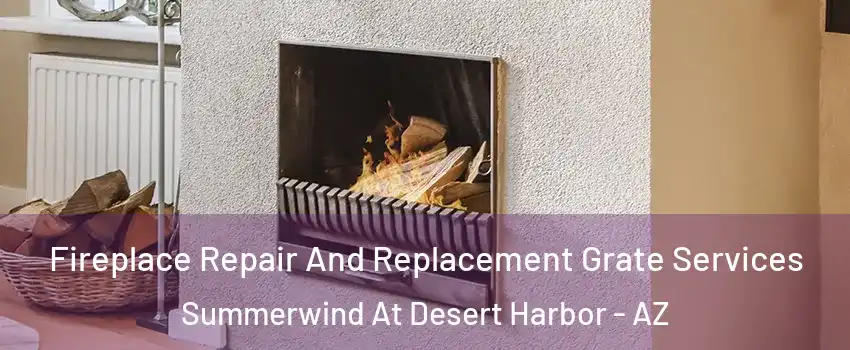 Fireplace Repair And Replacement Grate Services Summerwind At Desert Harbor - AZ