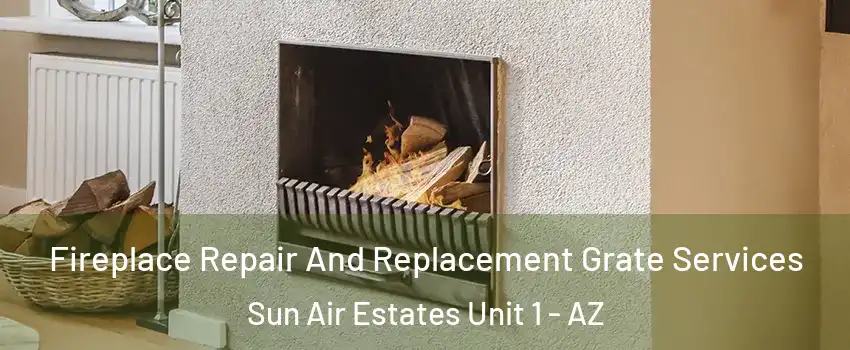Fireplace Repair And Replacement Grate Services Sun Air Estates Unit 1 - AZ