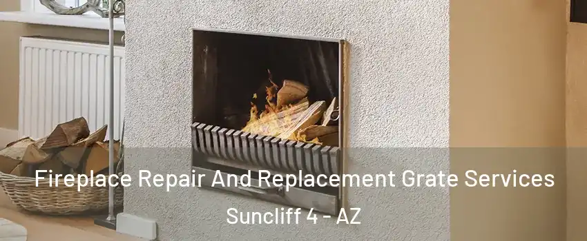 Fireplace Repair And Replacement Grate Services Suncliff 4 - AZ