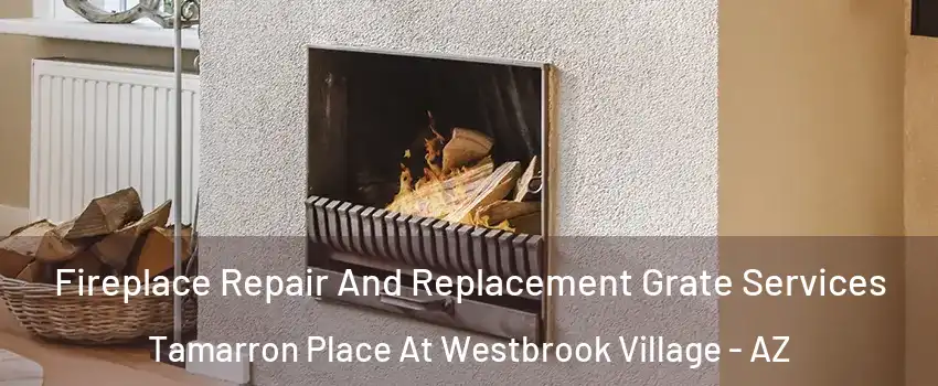 Fireplace Repair And Replacement Grate Services Tamarron Place At Westbrook Village - AZ