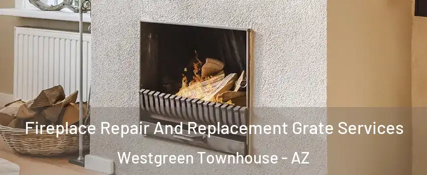 Fireplace Repair And Replacement Grate Services Westgreen Townhouse - AZ