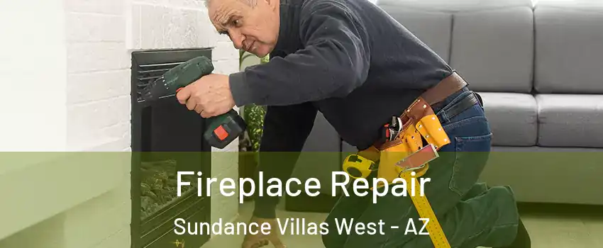 Fireplace Repair Sundance Villas West - AZ