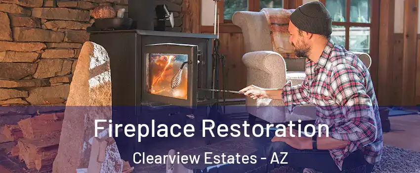 Fireplace Restoration Clearview Estates - AZ