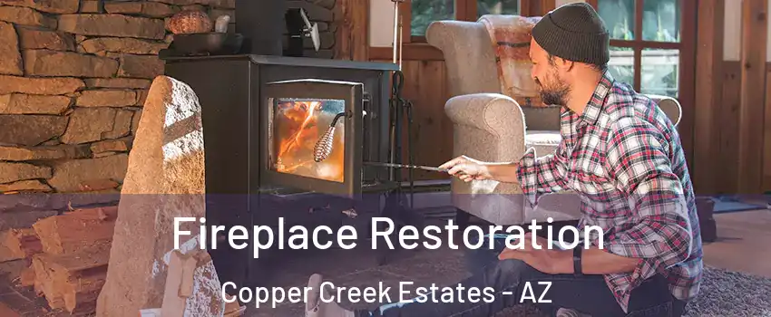 Fireplace Restoration Copper Creek Estates - AZ