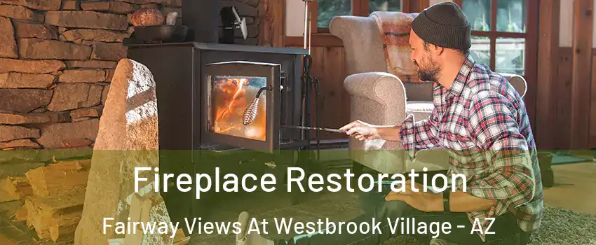 Fireplace Restoration Fairway Views At Westbrook Village - AZ