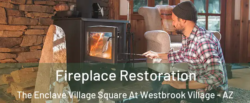 Fireplace Restoration The Enclave Village Square At Westbrook Village - AZ