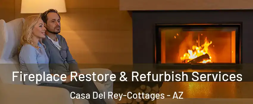 Fireplace Restore & Refurbish Services Casa Del Rey-Cottages - AZ