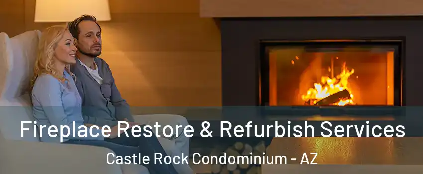 Fireplace Restore & Refurbish Services Castle Rock Condominium - AZ
