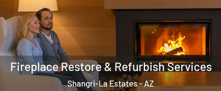 Fireplace Restore & Refurbish Services Shangri-La Estates - AZ