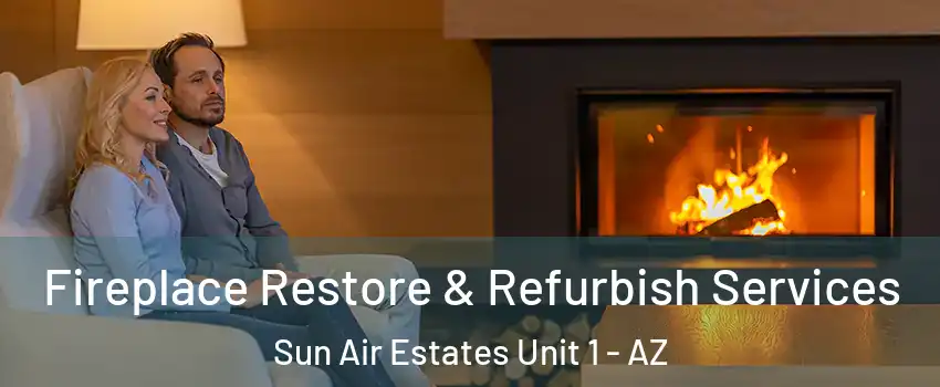 Fireplace Restore & Refurbish Services Sun Air Estates Unit 1 - AZ