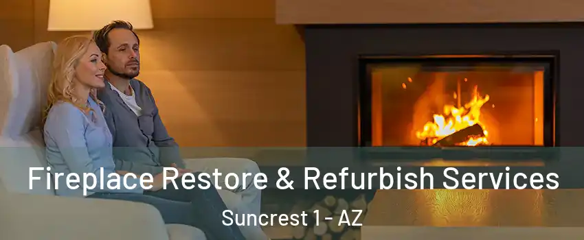 Fireplace Restore & Refurbish Services Suncrest 1 - AZ