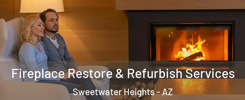 Fireplace Restore & Refurbish Services Sweetwater Heights - AZ