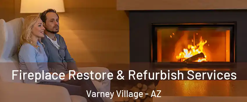 Fireplace Restore & Refurbish Services Varney Village - AZ
