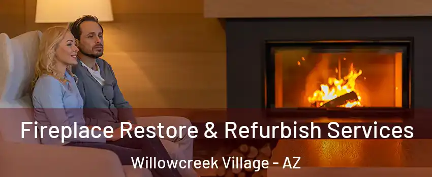 Fireplace Restore & Refurbish Services Willowcreek Village - AZ