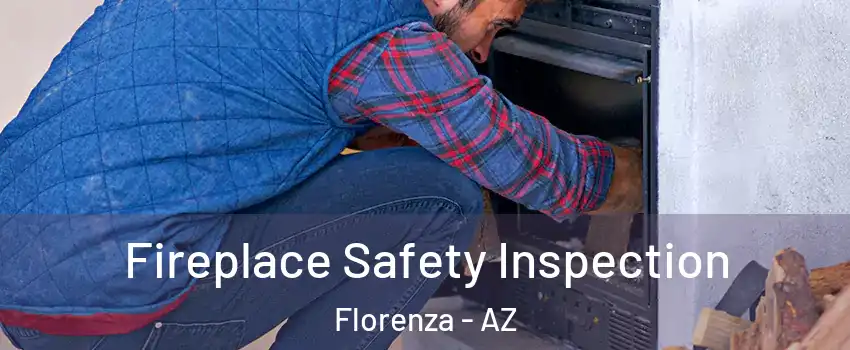 Fireplace Safety Inspection Florenza - AZ