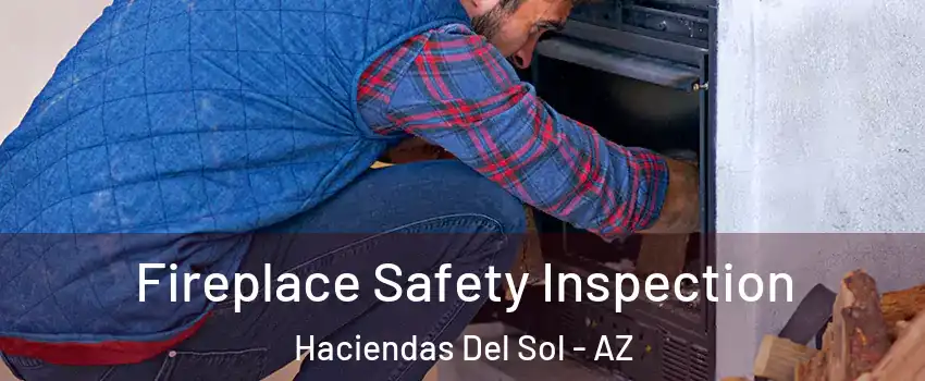 Fireplace Safety Inspection Haciendas Del Sol - AZ