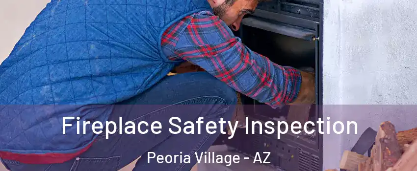 Fireplace Safety Inspection Peoria Village - AZ
