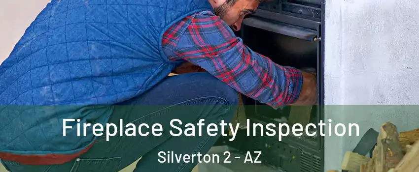 Fireplace Safety Inspection Silverton 2 - AZ