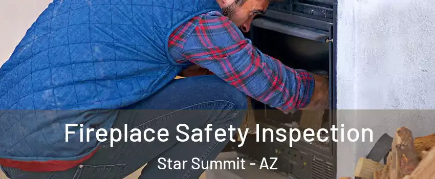 Fireplace Safety Inspection Star Summit - AZ
