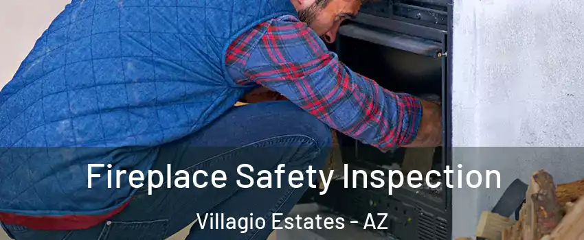 Fireplace Safety Inspection Villagio Estates - AZ