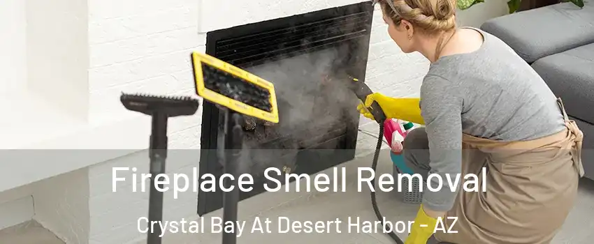 Fireplace Smell Removal Crystal Bay At Desert Harbor - AZ