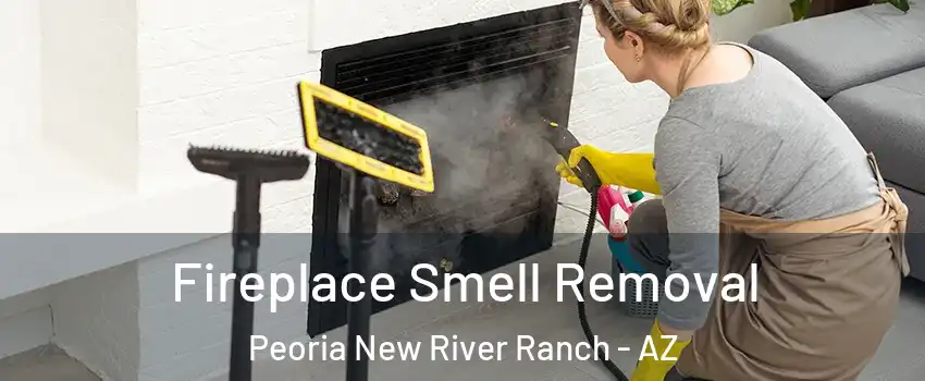 Fireplace Smell Removal Peoria New River Ranch - AZ