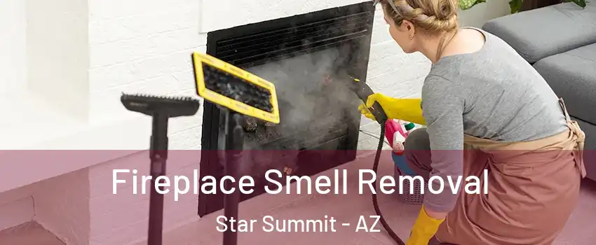 Fireplace Smell Removal Star Summit - AZ