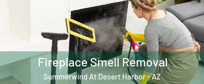 Fireplace Smell Removal Summerwind At Desert Harbor - AZ