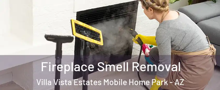 Fireplace Smell Removal Villa Vista Estates Mobile Home Park - AZ